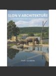 Slon v architektuře - O navrhování zoologických zahrad - náhled