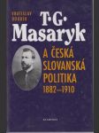 T. G. Masaryk: a česká slovanská politika 1882-1910 - náhled