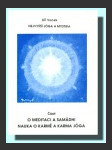 Nejvyšší jóga a mystika o meditaci a samádhi -- nauka o karmě a karma jóga - náhled