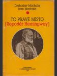 To pravé místo: Reportér Hemingway - náhled