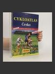 Cykloatlas Česko 1: 100 000. 99 tipů na cykloturistické výlety. 32 000 km cyklotras, kilometráž, čísla cyklotras...vše o cykloturistice - náhled