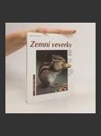 Zemní veverky : jak o ně správně pečovat a porozumět jim : odborné rady pro správný chov : určeno také dětem, které chtějí o zvířátko pečovat samy - náhled