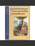 Každodennost renesančního aristokrata - náhled