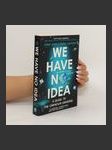 We have no idea : a guide to the unknown universe - náhled