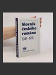 Slovník českého románu : 1945-1991 : 150 děl poválečné české prózy - náhled