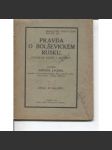 Pravda o bolševickém Rusku. Původní dopis z Moskvy (komunistická literatura) - Rusko - náhled