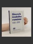 Slovník českého románu : 1945-1991 : 150 děl poválečné české prózy - náhled