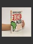 Dead aid : why aid is not working and how there is another way for Africa - náhled