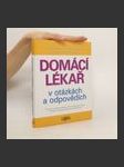 Domácí lékař v otázkách a odpovědích : příznaky, léčebné prostředky, léky, ošetření, strava, doplňky, speciální jídelníčky, lékařské testy - náhled