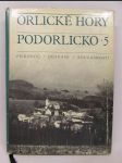 Orlické hory a Podorlicko přírodou, dějinami, současností: Sborník vlastivědných prací 5 - náhled