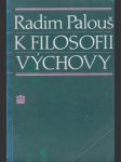 K filosofii výchovy: Východiska fundamentální agogiky - náhled