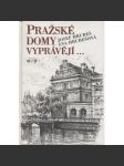 Pražské domy vyprávějí [dějiny a příběhy pražských domů - Praha Malá Strana a Staré Město] - náhled