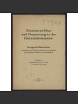 Zusammenschluss und Finanzierung in der Elektrizitätsindustrie. Inaugural-Dissertation zur Erlangung der Würde eines Doktors rerum politicarum der juristischen Fakultät der Universität Bern [ekonomika, průmysl, elektřina] - náhled