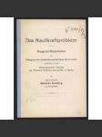 Das Kaufkraftproblem. Inaugural-Dissertation zur Erlangung der staatswisseschaftlichen Doktorwürde genehmigt von der Philosophischen Fakultät der Friedrich-Wilhelms-Universität zu Berlin [kupní síla, ekonomika] - náhled