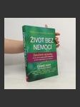 Život bez nemocí : Zaručené způsoby, jak se vyhnout více než 90 nemocem, od těch nejběžnějších po ty závažné - náhled