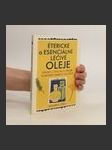 Éterické a esenciální léčivé oleje: Návody a pokyny k výrobě vlastních směsí a olejíčků - náhled