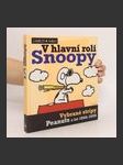 V hlavní roli Snoopy. Vybrané stripy Peanuts. Z let 1958-1999 - náhled