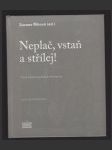 Neplač, vstaň a střílej! - Próza české poválečné avantgardy - náhled