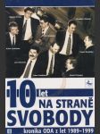 10 let na straně svobody: Kronika ODA z let 1989-1999 - náhled