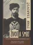 Život a smrt: Tragédie posledního ruského cara - náhled