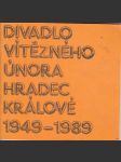 Divadlo vítězného února hradec králové -1949-1989 - náhled