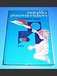 Metodika pracovní výchovy v mateřské škole pro 4. ročník středních pedagogických škol - náhled