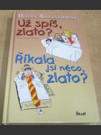 Už spíš, zlato ? Říkala jsi něco zlato ? - náhled