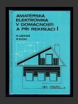 Amatérská elektronika v domácnosti a při rekreaci I. - náhled