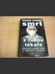 Smrt z rukou lékaře. Skutečné příběhy vrahů s lékařským diplomem - náhled