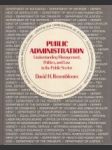 Public Administration. Understanding  Management, Politics, and Law in the Public Sector - náhled