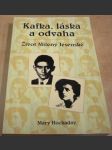 Kafka, láska a odvaha - Život Mileny Jesenské - náhled