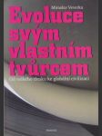 Evoluce svým vlastním tvůrcem. Od velkého třesku ke globální civilizaci - náhled