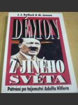 Démon z jiného světa: Pátrání po tajemství Adolfa Hitlera - náhled