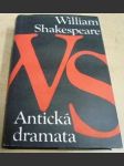 Antická dramata. Julius Caesar. Antonius a Kleopatra. Koriolanus. Troilus a Kressida. - náhled