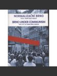 Normalizační Brno / Brno under communism (podpis František Kressa) - náhled