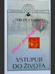 Vstupuji do života - poslední rozhovory - lisieux terezie z - náhled