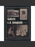 Galerie c. k. fotografů [dějiny fotografie v českých zemích z doby Rakouska-Uherska] - náhled