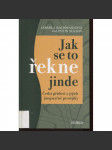 Jak se to řekne jinde. Česká přísloví a jejich jinojazyčné protějšky - náhled