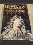 Ludvík XIV.: Východ slunce - náhled