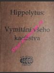 Vymítání všeho kacířstva - hippolytus - náhled