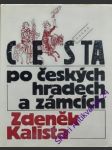 Cesta po českých hradech a zámcích - kalista zdeněk - náhled