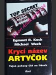 Krycí název artyčok - tajné pokusy cia na lidech - koch egmont r. / wech michael - náhled