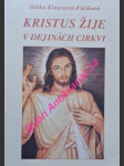 Kristus žije v dejinách cirkvi - klauszová - fúziková ildika - náhled