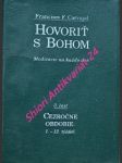 HOVORIŤ S BOHOM - Meditácie na každý deň - 3. časť : Cezročné obdobie (1) : 1. až 12. týždeň - CARVAJAL Francisco Fernández - náhled