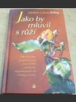 Jako by mluvil s růží - náhled