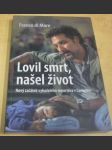 Lovil smrt, našel život - náhled