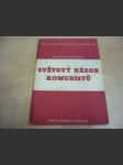 Světový názor komunistů. Přednáška proslovená na školení pro okresní a krajské funkcionáře KSČ Velké Prahy dne 1. října 1945 - náhled