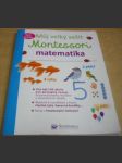 Můj velký sešit Montessori. Matematika - náhled