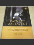 Patnást zastavení. 80. Výročí vysvěcení kostela sv. Františka z Assisi v Praze na Chodově 1938 - 2018 - náhled