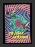 Myslet srdcem: Psychedelická cesta Latinskou Amerikou - náhled